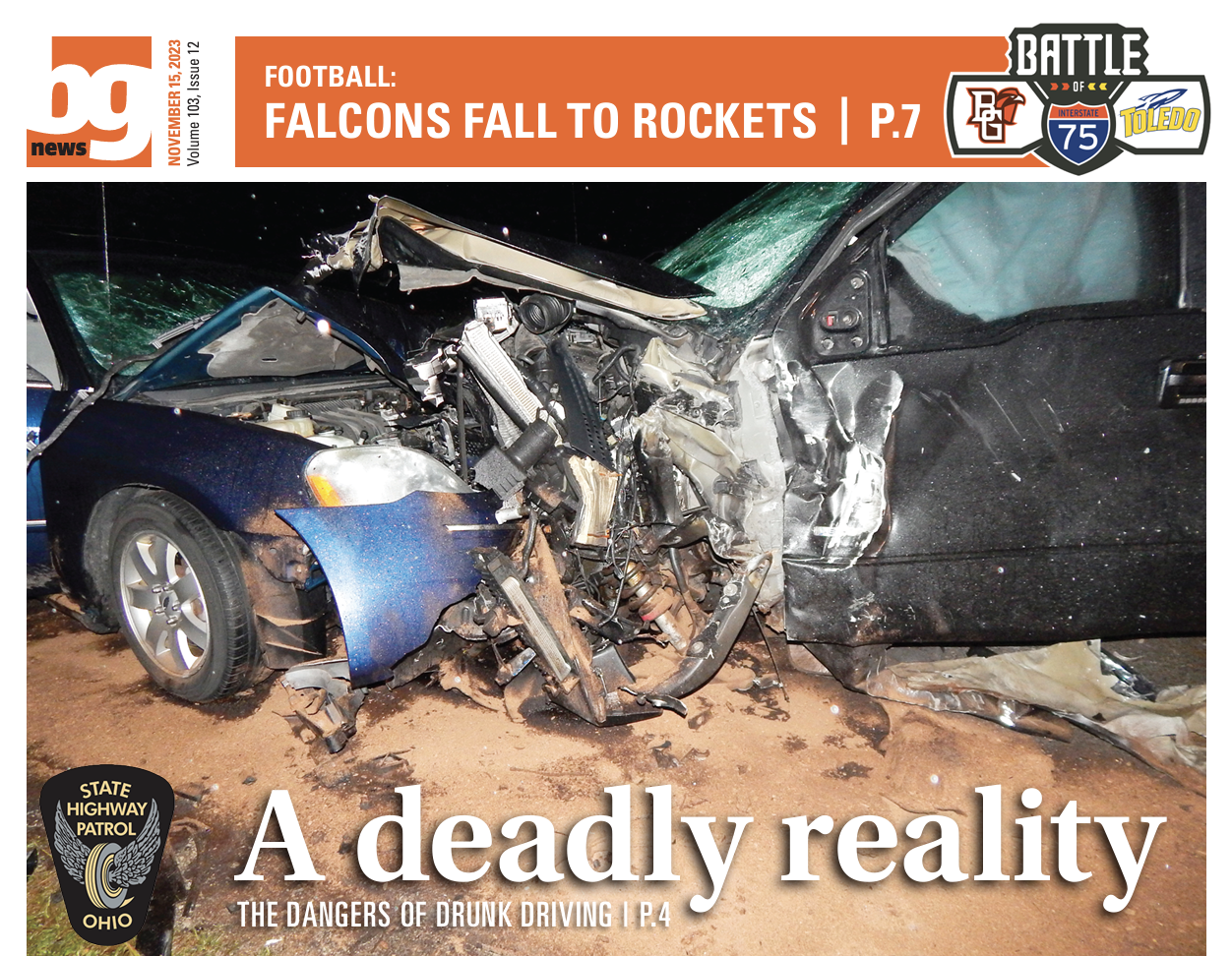 A deadly reality: The prevalent dangers of drunk driving. 

BG News Volume 103, Issue 12. Released: Nov. 15, 2023